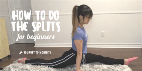 How To Do The Splits For Beginners Step By Step Journey To Mobility