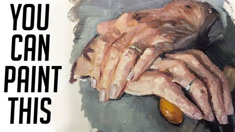 Oil Painting How To Paint Hands A Simple Approach Youtube