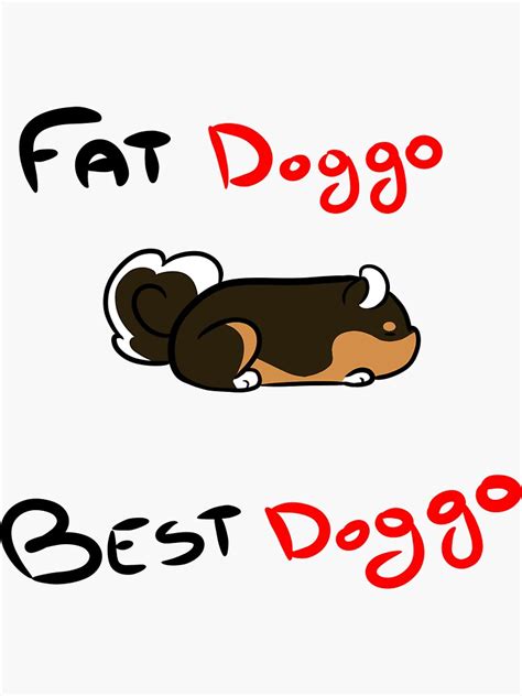 Fat Doggo Best Doggo Shiba Inu Black Sticker By Leafdad Redbubble