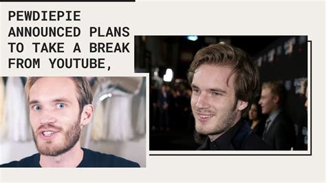 Controversial Youtuber Pewdiepie Will Take A Break From Youtube Youtube