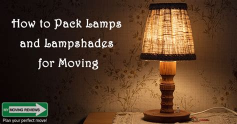 How To Pack Lamps And Lampshades For Moving