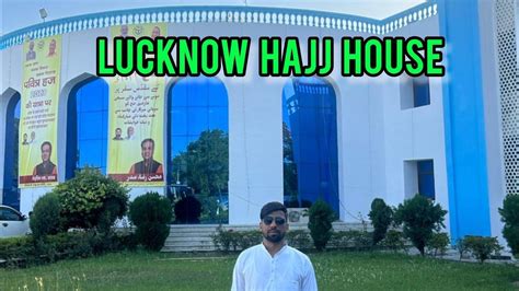 Lucknow Hajj House Shahidboy99 Vlog Youtube
