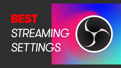 Best Obs Studio Streaming Settings Tutorial Youtube