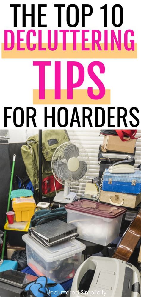10 Decluttering Tips For Hoarders Packrats And Clutterbugs Organize And Declutter Declutter