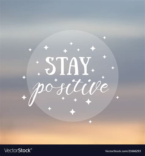 Motivating Quote Stay Positive Royalty Free Vector Image