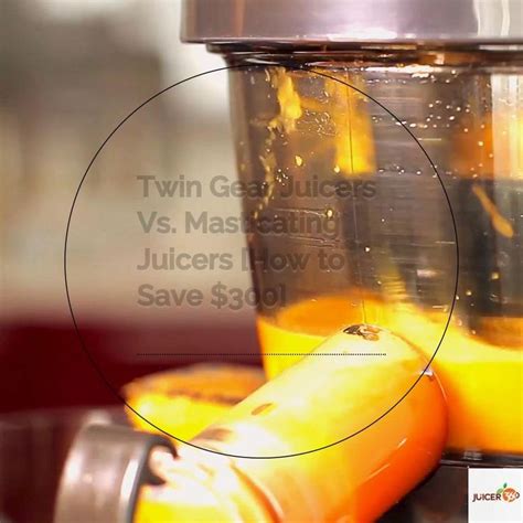Twin Gear Juicers Vs Masticating Juicers How To Save 300 Video