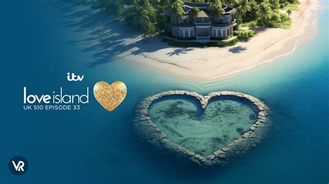 How To Watch Love Island Uk Season 10 Episode 33 In Spain
