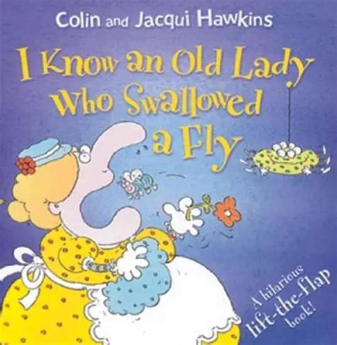 I Know An Old Lady Who Swallowed A Fly A Hilarious Lift The Flap Book