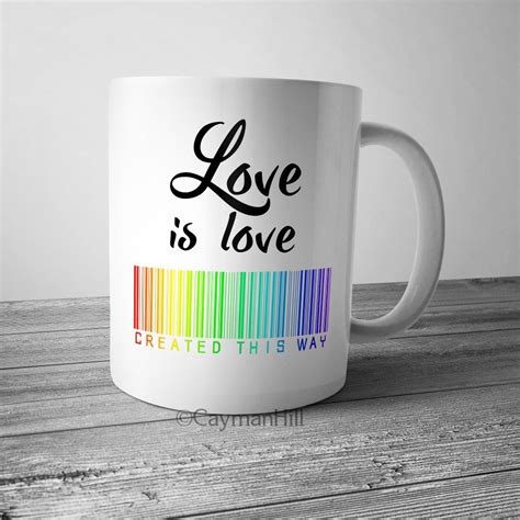 Pride Coffee Mug Love Is Love Created This Way Lgbtq T Mugs Novelty Mugs Coffee Mugs