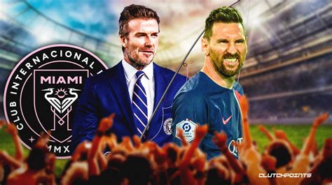 Inter Miami How David Beckham Get Lionel Messi To The Us