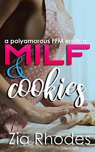 Milf And Cookies A Polyamorous Ffm Erotica Kindle Edition By Rhodes