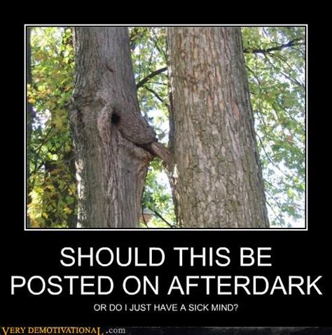 Very Demotivational Dirty Mind Very Demotivational Posters Start Your Day Wrong