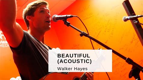 Walker Hayes Beautiful Acoustic Youtube