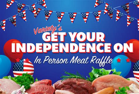 Varietys Get Your Independence On In Person Meat Raffle Variety