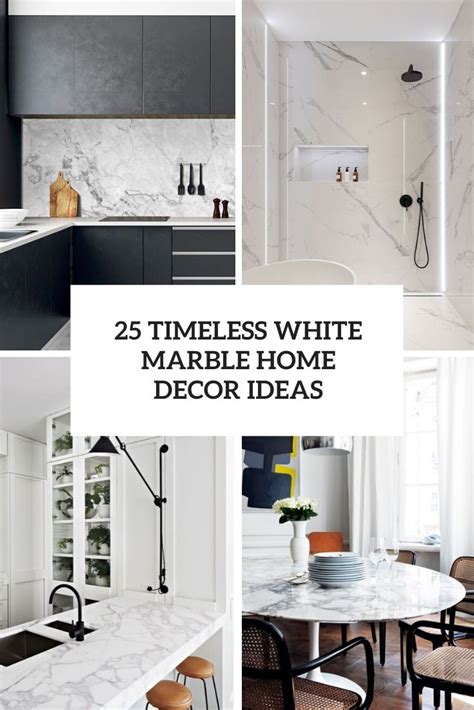 25 Timeless White Marble Home Decor Ideas Digsdigs