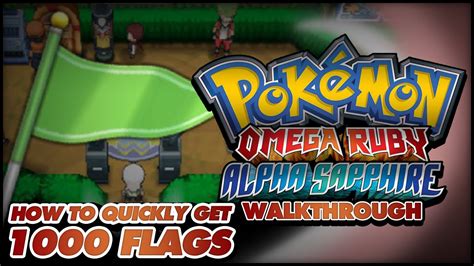 Pokémon Omega Ruby And Alpha Sapphire Walkthrough Secret Bases How To Get 1000 Flags Fast