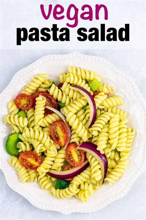 Easy And Delicious Vegan Pasta Salad With Fresh Veggies And An Olive Oil Herb Dressing Vegan