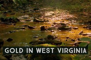 There is gold (and lots of it) in virginia. Gold Panning and Prospecting in West Virginia