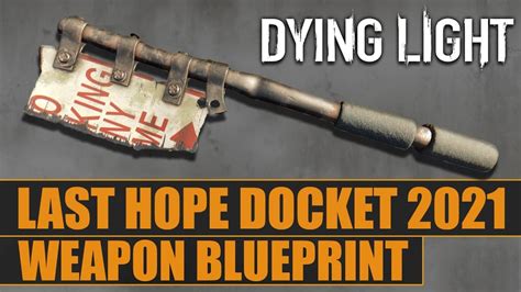 Dying Light Last Hope Weapon Docket Code 2021 YouTube