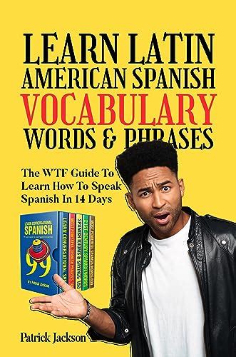Learn Latin American Spanish Vocabulary Words And Phrases The Wtf Guide