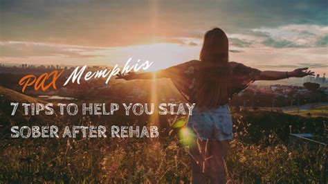 7 Tips To Help You Stay Sober After Rehab Pax Memphis