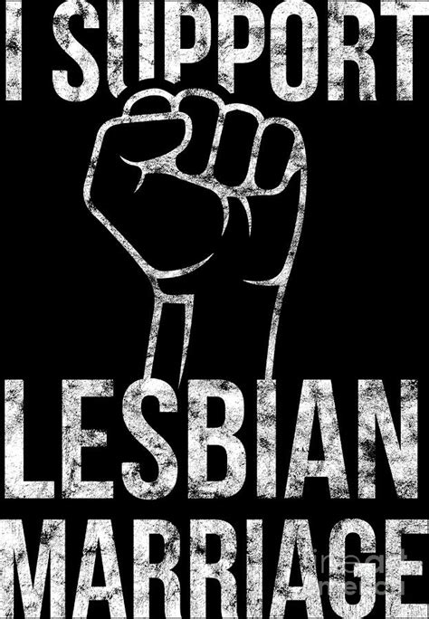 Lgbt Gay Pride Lesbian I Support Lesbian Marriage Grunge White Digital Art By Haselshirt Pixels