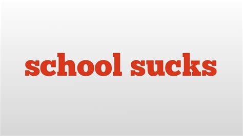 School Sucks Meaning And Pronunciation Youtube