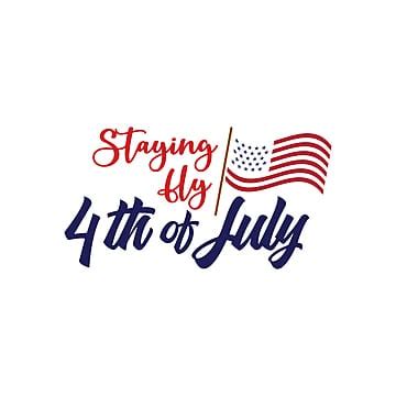 Happy Th July Vector Art Png Happy Th Of July Quote Saying July Th Clipart Usa Flag Png