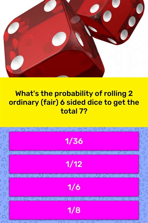 Whats The Probability Of Rolling 2 Trivia Questions Quizzclub
