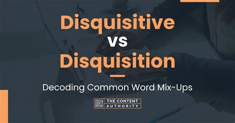 Disquisitive Vs Disquisition Decoding Common Word Mix Ups