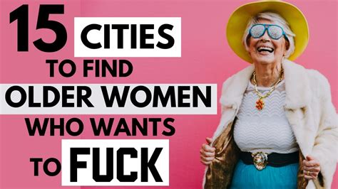 natural old woman over 60 top 15 cities to find older women who wants to have sex youtube