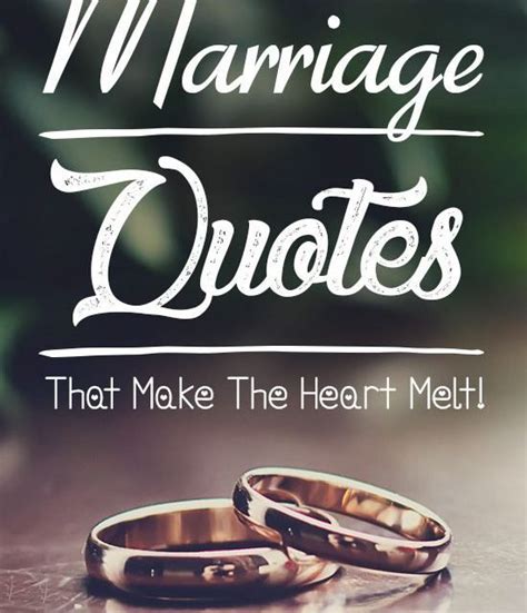 111 Beautiful Marriage Quotes That Make The Heart Melt Love Quote