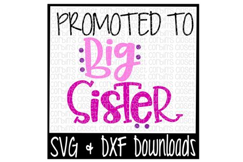 Big Sister Svg Promoted To Big Sister Cut File By Corbins Svg Thehungryjpeg