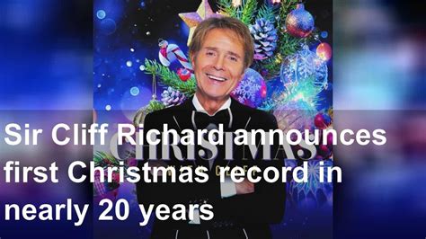 Sir Cliff Richard Announces First Christmas Record In Nearly Years Youtube