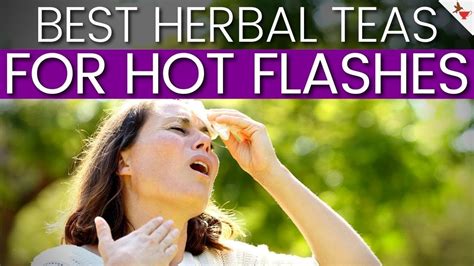 Tea For Hot Flashes Best Teas To Help With Menopause Youtube