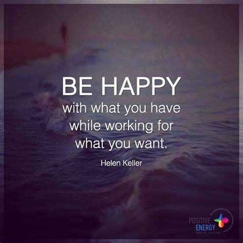 Be Happy With What You Have While Working For What You