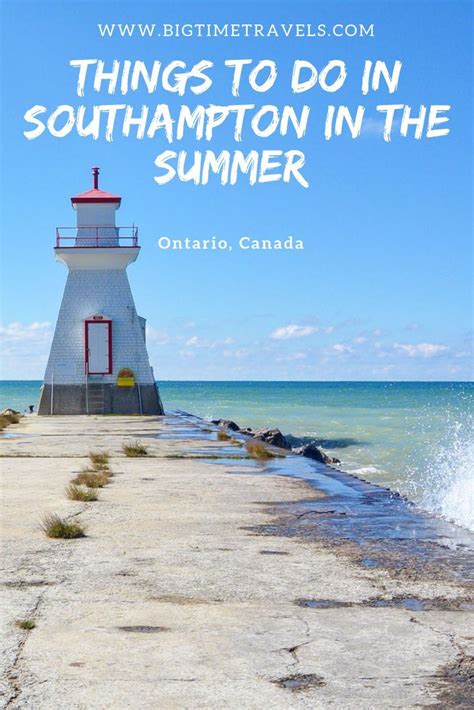 Summer In Southampton Ontario Things To Do • Big Time Travels
