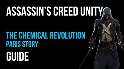 Assassin S Creed Unity Walkthrough The Chemical Revolution Paris Story
