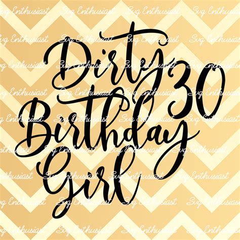 Dirty 30 Birthday Girl Svg 30th Birthday Svg Thirtieth Svg Etsy