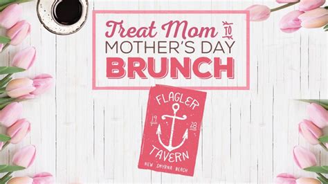 Mother S Day Weekend Brunch At Flagler Tavern Daytona Beach Fl May 12 2019 10 00 Am