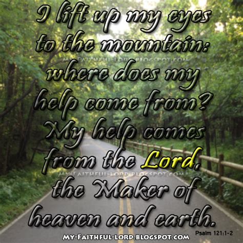 My Faithful Lord I Lift Up My Eyes To The Mountain Where Does My Help