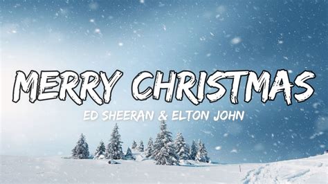 Ed Sheeran Elton John Merry Christmas Lyrics Youtube