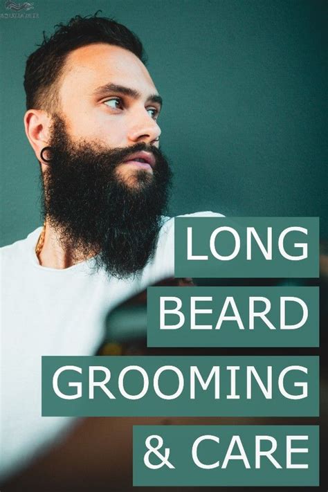 Long Beard Grooming And Care Beard Grooming Long Beards Beard Grooming Styles