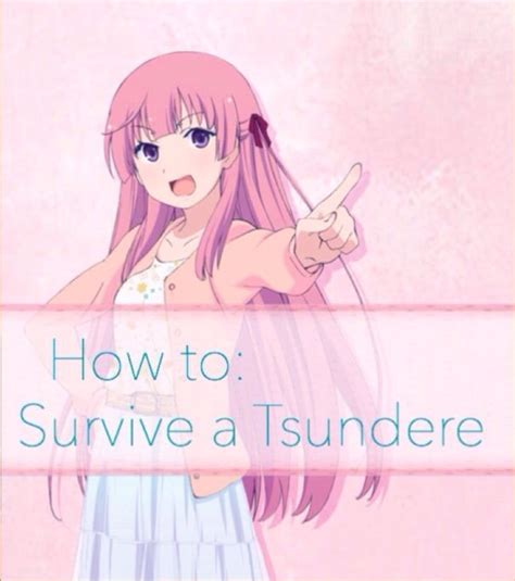 How To Survive Tsunderes Anime Amino