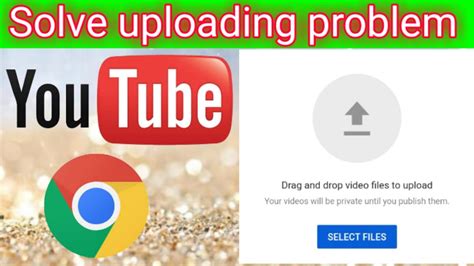 How To Fix Youtube Video Uploading Problem Youtube Video Uploading