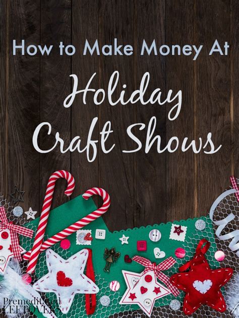 There are number of free or paid courses. How to Make Money at Holiday Craft Shows