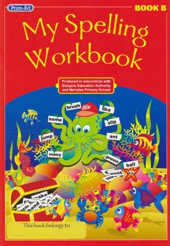 My Spelling Workbook B Uk Prim Ed Publishing 9781864007626