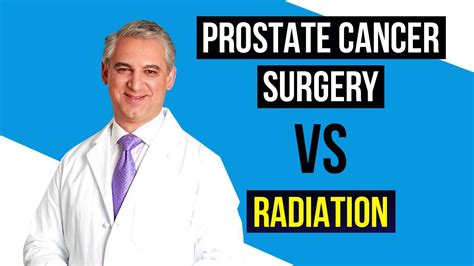 Which Is Better Surgery Vs Radiation For Prostate Cancer Dr David Samadi PROS CONS YouTube