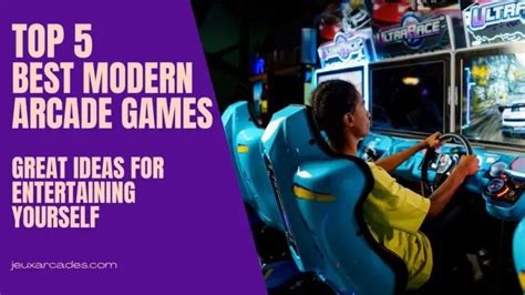 Best Modern Day Arcade Games Jeux Arcades