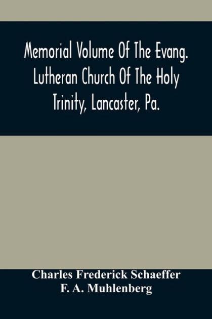Memorial Volume Of The Evang Lutheran Church Of The Holy Trinity
